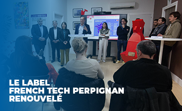 Le label French Tech Perpignan renouvelé